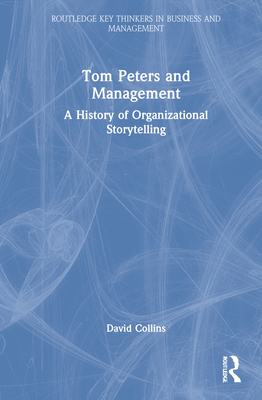 Tom Peters and Management: A History of Organiz... 1032037776 Book Cover