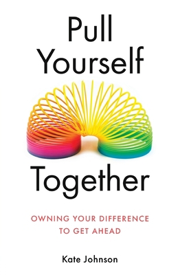 Pull Yourself Together: Owning Your Difference ... 1641372621 Book Cover