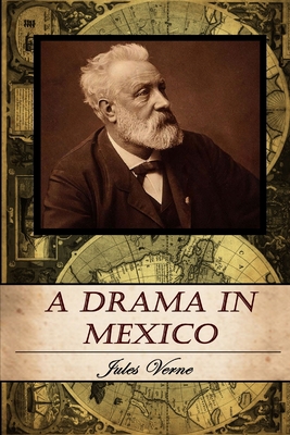 A Drama in Mexico. 1657539091 Book Cover