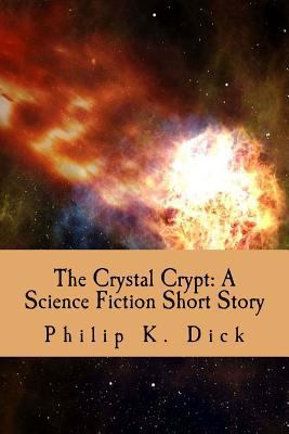 The Crystal Crypt: A Science Fiction Short Story 1534751955 Book Cover