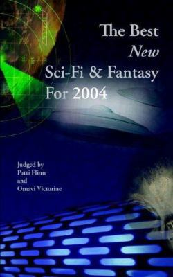 The Best New Sci-Fi & Fantasy for 2004 1932966404 Book Cover