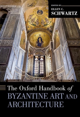 Oxford Handbook of Byzantine Art and Architecture 0190277351 Book Cover
