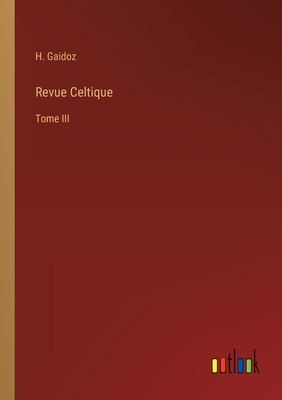 Revue Celtique: Tome III [French] 3368202103 Book Cover