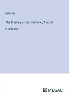 The Mystery of Central Park; A novel: in large ... 3387309988 Book Cover