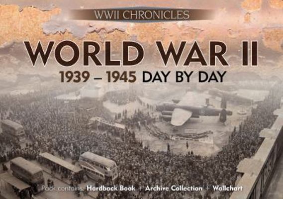 World War II: 1939-1945 Day By Day: Pack contai... 1464303002 Book Cover