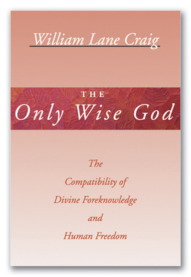 The Only Wise God 1579103162 Book Cover