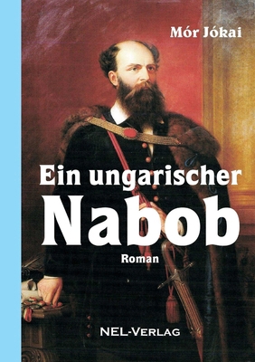 Ein ungarischer Nabob, Roman [German] 0244384800 Book Cover