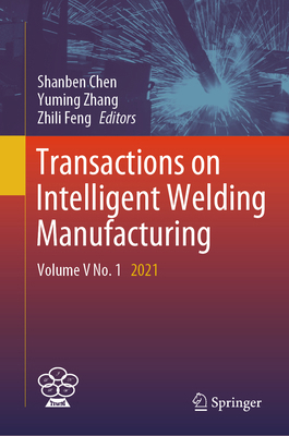 Transactions on Intelligent Welding Manufacturi... 9819996287 Book Cover