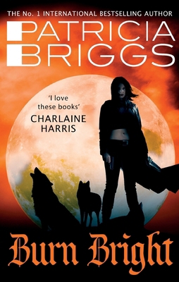 Burn Bright: An Alpha and Omega Novel: Book 5 0356506002 Book Cover
