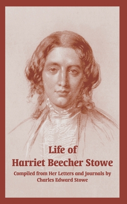 Life of Harriet Beecher Stowe (From Her Letters... 1410218260 Book Cover