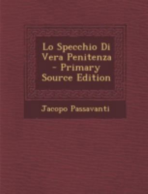 Lo Specchio Di Vera Penitenza - Primary Source ... [Italian] 1293428043 Book Cover