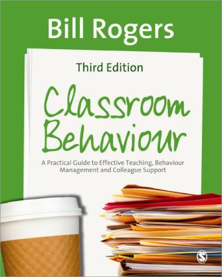 Classroom Behaviour: A Practical Guide to Effec... 0857021672 Book Cover