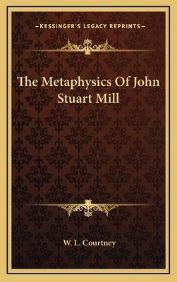 The Metaphysics of John Stuart Mill 1163480835 Book Cover