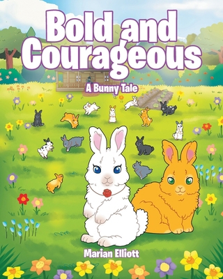 Bold and Courageous: A Bunny Tale B0DJG17BVF Book Cover