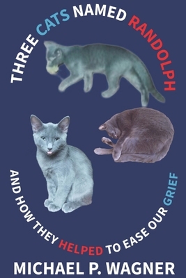 Three Cats Named Randolph: And How They Helped ... B0CNDG2KWF Book Cover
