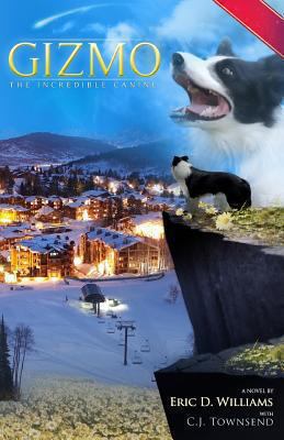Gizmo - The Incredible Canine 1492144304 Book Cover