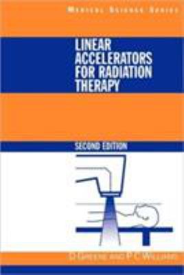 Linear Accelerators for Radiation Therapy 0750304766 Book Cover