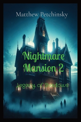 Nightmare Mansion 2: Legacy of Shadows            Book Cover