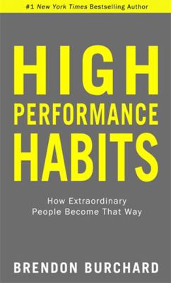High Performance Habits: How Extraordinary Peop... 1401952852 Book Cover