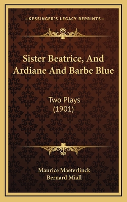 Sister Beatrice, And Ardiane And Barbe Blue: Tw... 1166644170 Book Cover