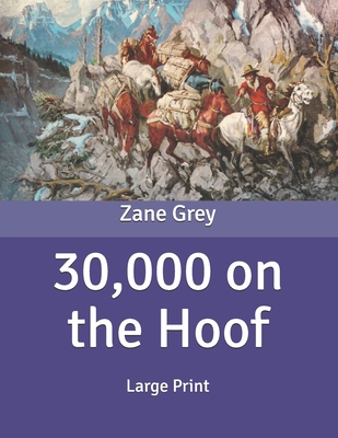 30,000 on the Hoof: Large Print B085H5MDFW Book Cover