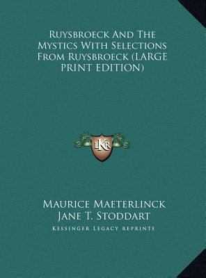 Ruysbroeck and the Mystics with Selections from... [Large Print] 1169898505 Book Cover