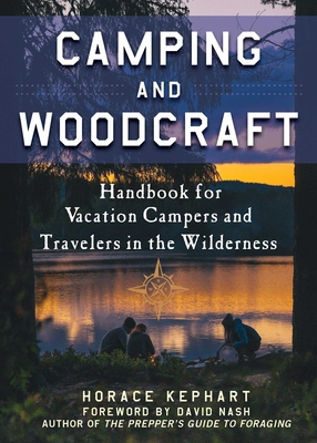 Camping and Woodcraft: A Handbook for Vacation ... 1510722602 Book Cover