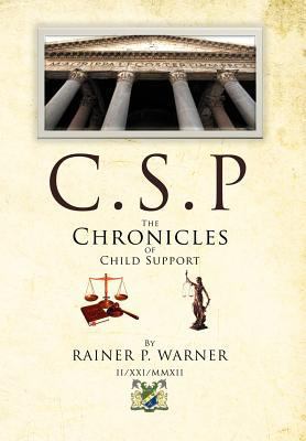 C.S.P The Chronicles of Child Support 1477106367 Book Cover