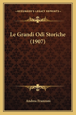 Le Grandi Odi Storiche (1907) [Italian] 116766244X Book Cover
