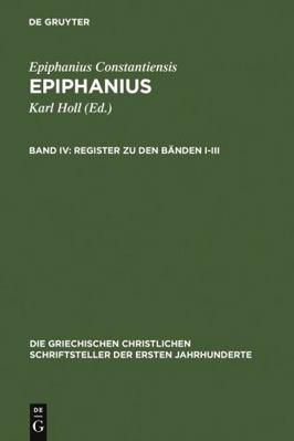 Epiphanius IV: Register Zu Den Banden I - III A... [Greek] 3110179040 Book Cover
