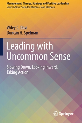Leading with Uncommon Sense: Slowing Down, Look... 3030419738 Book Cover