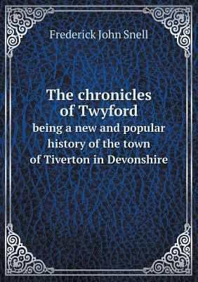 The chronicles of Twyford being a new and popul... 5518583052 Book Cover