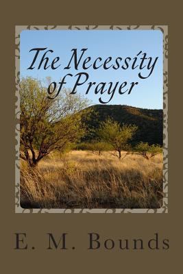 The Necessity of Prayer 1494993988 Book Cover