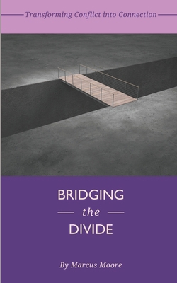 Bridging the Divide: Transforming Conflict into... B0D8ZTK2Q5 Book Cover