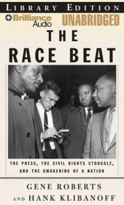 The Race Beat: The Press, the Civil Rights Stru... 1423351371 Book Cover