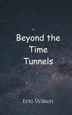 Beyond the Time Tunnels 9916947538 Book Cover