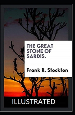 The Great Stone of Sardis Illustrated B087647ND5 Book Cover