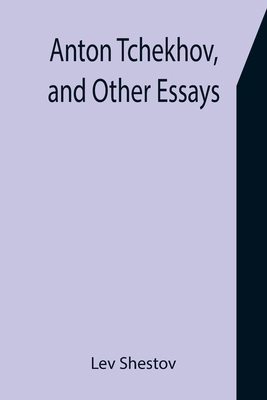 Anton Tchekhov, and Other Essays 9355397224 Book Cover