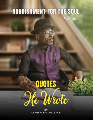 Nourishment for the Soul: Quotes He Wrote 1967813000 Book Cover