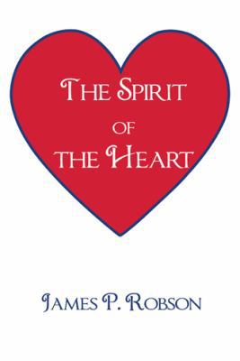 The Spirit of the Heart 149180985X Book Cover