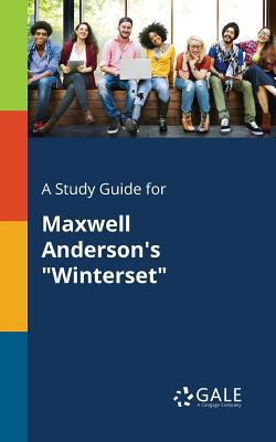 A Study Guide for Maxwell Anderson's "Winterset" 1375396498 Book Cover