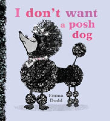 I Don't Want a Posh Dog 1846169291 Book Cover