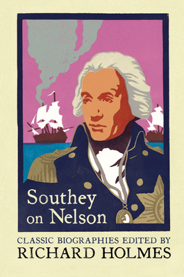 Southey on Nelson: The Life of Nelson by Robert... 0007111703 Book Cover