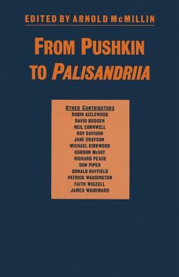 From Pushkin to Palisandriia: Essays on the Rus... 1349210676 Book Cover