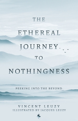 The Ethereal Journey To Nothingness: Peaking In... 1779414854 Book Cover