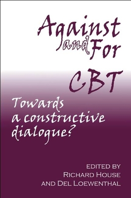 Against and for CBT: Towards a Constructive Dia... 1906254109 Book Cover