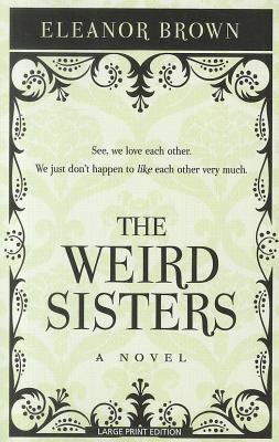 The Weird Sisters [Large Print] 1594135320 Book Cover