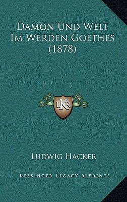 Damon Und Welt Im Werden Goethes (1878) [German] 1166808939 Book Cover