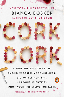 Cork Dork: A Wine-Fueled Adventure Among the Ob... 0143128094 Book Cover