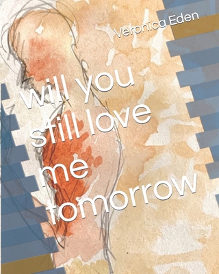 will you still love me tomorrow B09T61XG4D Book Cover